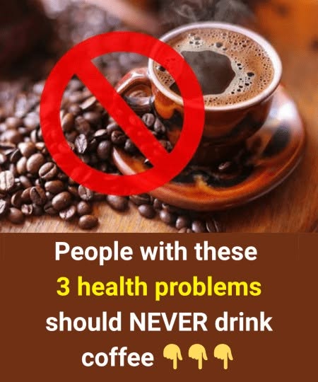 People with these 3 health problems should NEVER drink coffee